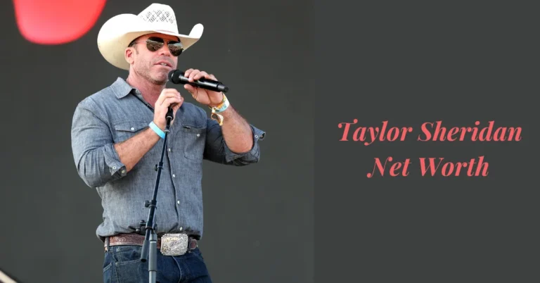 Taylor Sheridan Net Worth: A Multifaceted Talent in Hollywood