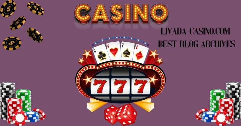 Exploring Livada-Casino.com Best Blog Archives