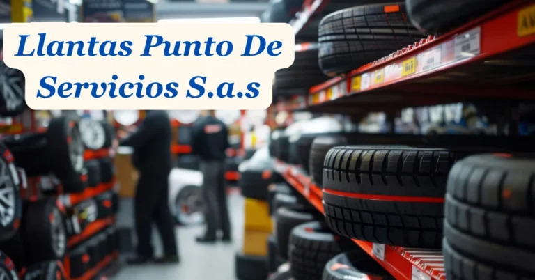 Llantas Punto de Servicios S.A.S: Excellence in Tire Services and Customer Satisfaction