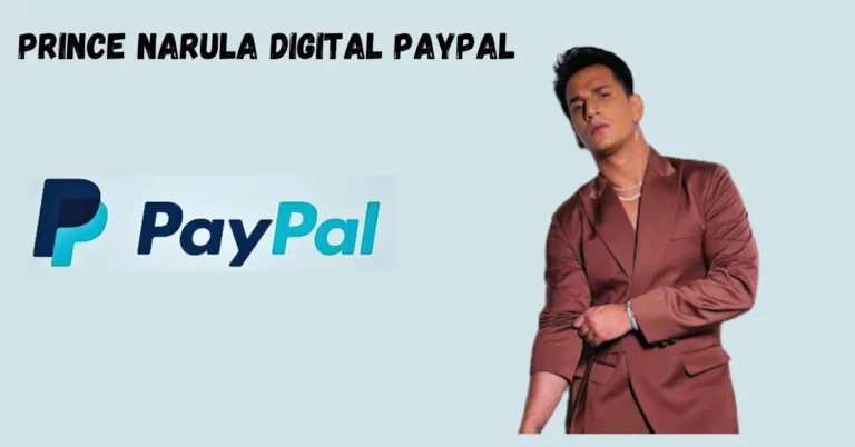 Prince Narula Digital PayPal: How Celebrities are Redefining the Online Payment Experience